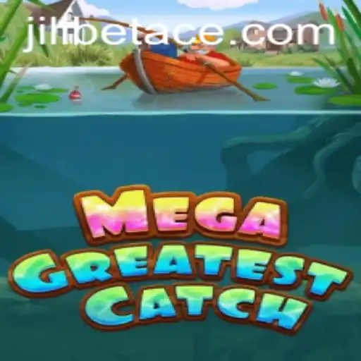 Exploring MegaGreatestCatch: A Reel Adventure with JILI.BET